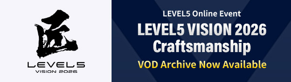 LEVEL5 Online Event "LEVEL5 VISION 2026 Craftsmanship" VOD Archive Now Available