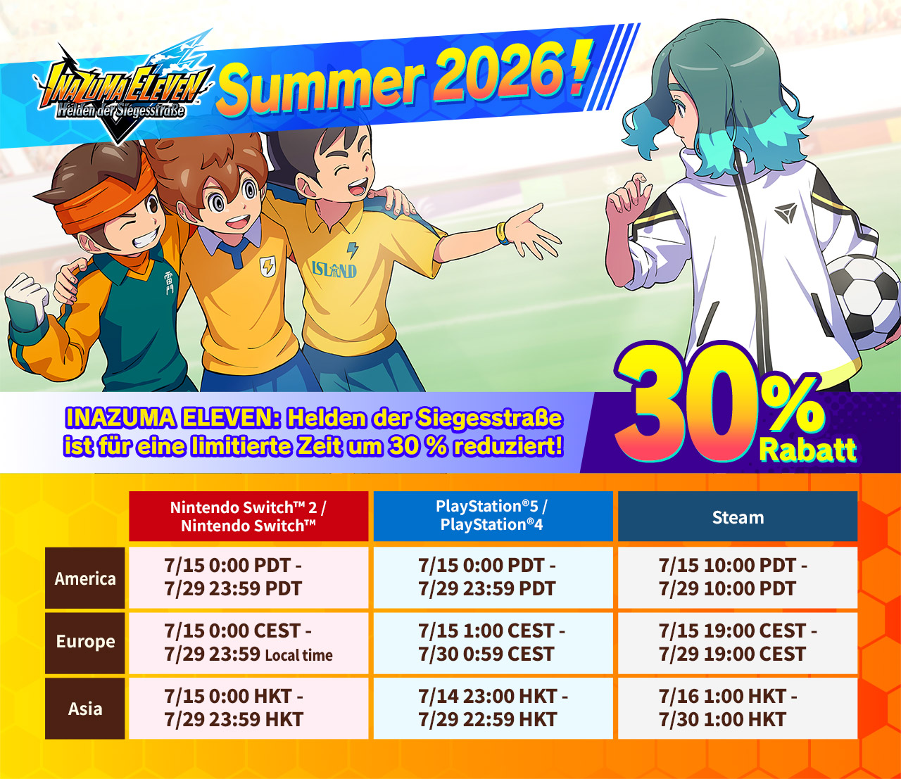INAZUMA ELEVEN: Helden der Siegesstraße ist für
eine limitierte Zeit um 30 % reduziert!