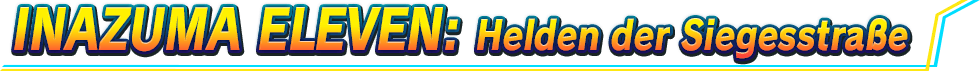 INAZUMA ELEVEN: Helden der Siegesstraße