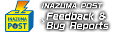 INAZUMA POST Feedback & Bug Reports