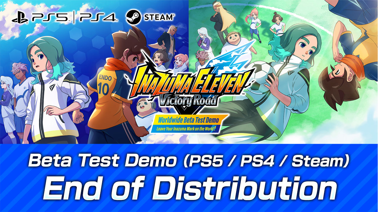 Beta Test Demo（PS5／PS4／Steam） End of Distribution