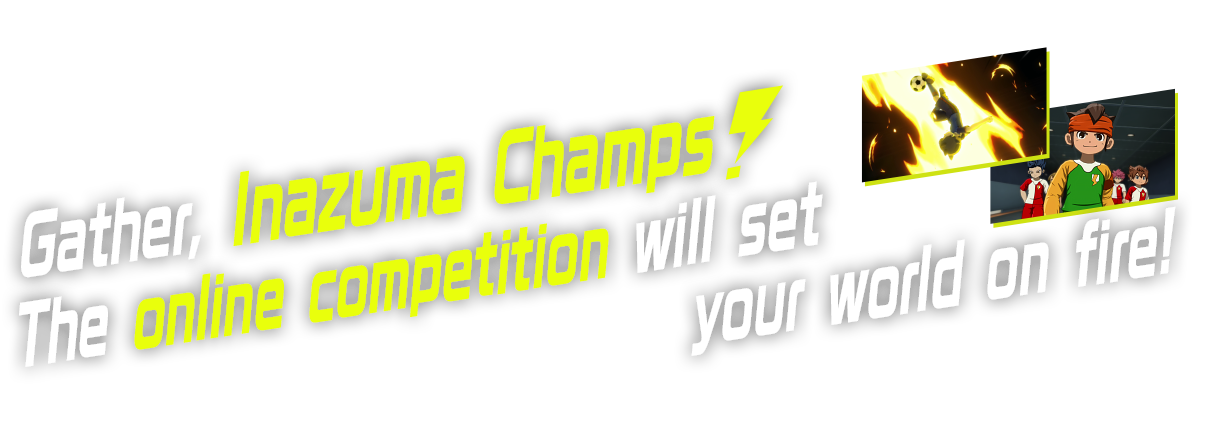 Gather, Inazuma Champs! The online competition will set your world on fire!!