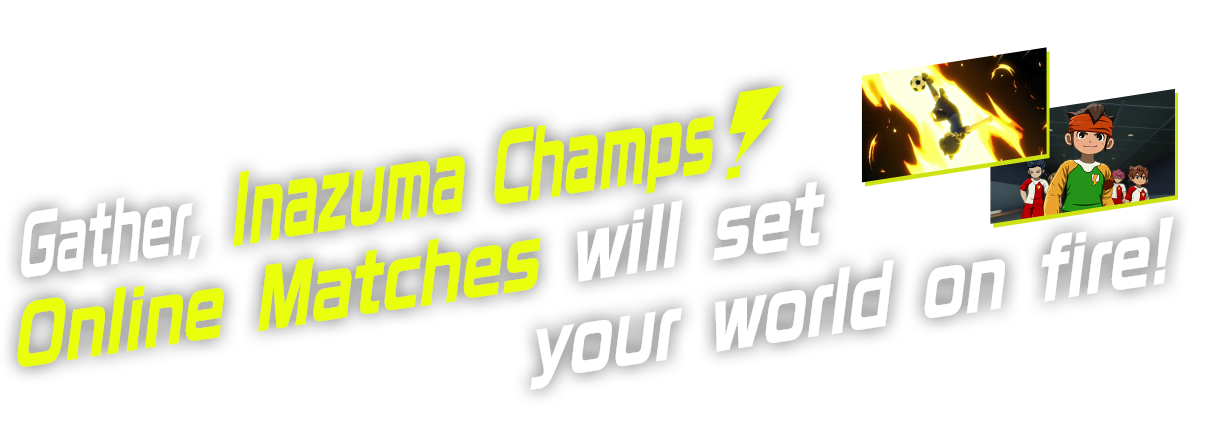 Gather, Inazuma Champs! Online Matches will set your world on fire!!