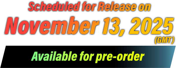 Scheduled for Release on November 13, 2025(GMT) Available for pre-order