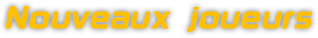 Nouveaux joueurs