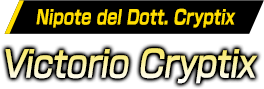 Nipote del Dott. Cryptix／Victorio Cryptix