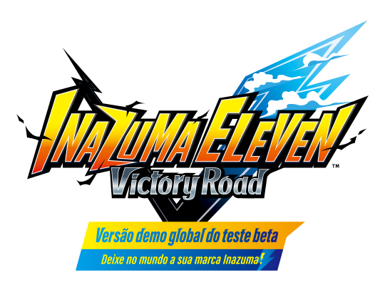 INAZUMA ELEVEN: Victory Road Versão demo global do teste beta Deixe no mundo a sua marca Inazuma!