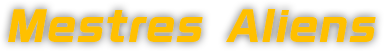 Mestres Aliens